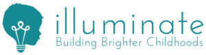 illuminate logo Building Brighter Childhoods