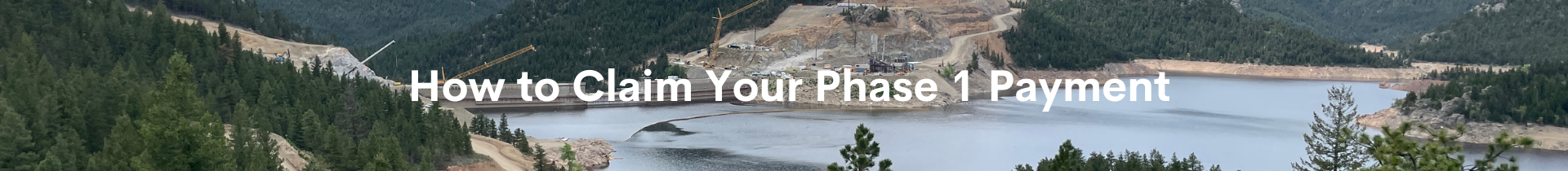 Denver Water Gross Dam construction project with words "How to claim your phase 1 payment" overlaying the image