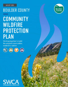 Boulder County Community Wildfire Protection Plan Report Cover - Working together to build fire adapted communities, resilient to wildfire.