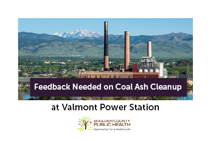 Community Members Urged to Provide Feedback on Coal Ash Cleanup at the Valmont Power Station