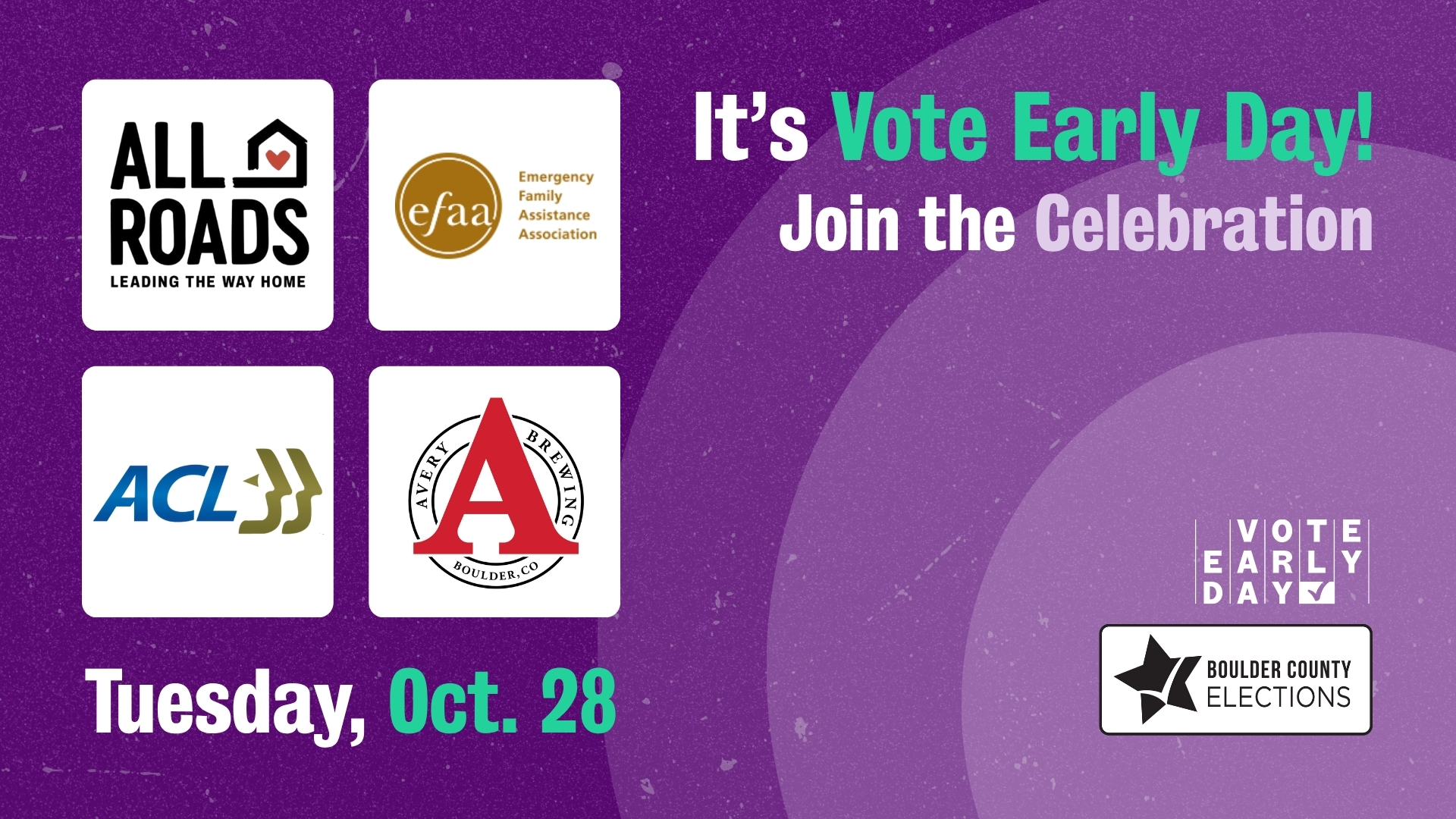 Vote Early Day event graphic which features a purple background. Image also includes logos from Boulder County Elections, Vote Early Day, All Roads, EFAA, ACL, and Avery Brewing. Text reads: It's Vote Early Day! Join the Celebration Tuesday, Oct. 28.