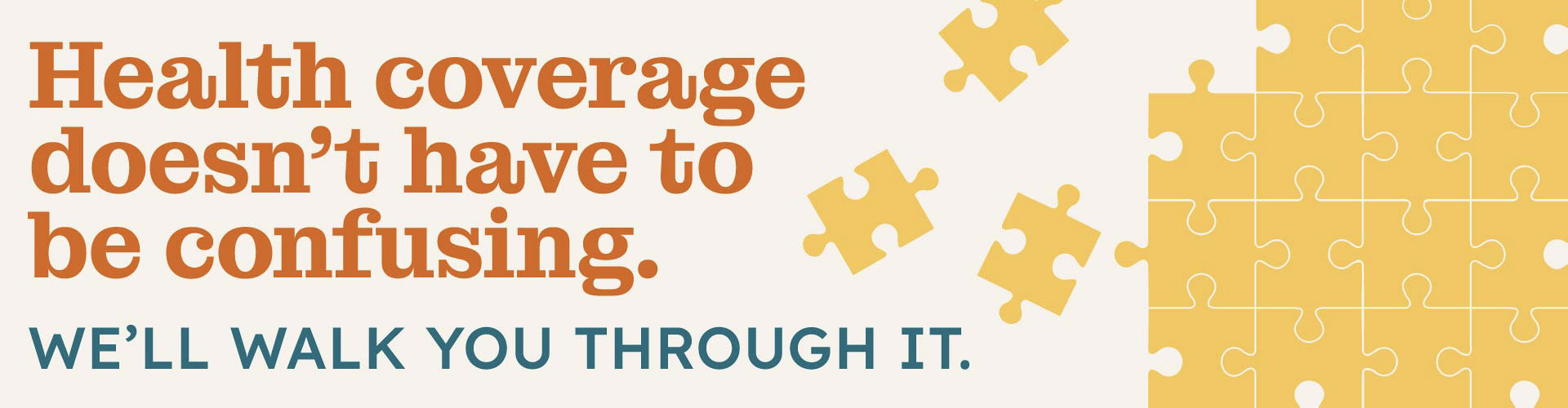 Banner text: Health coverage doesn’t have to be confusing. We’ll walk you through it.