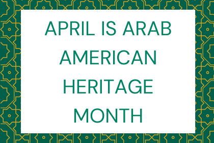 April is Arab American Heritage Month.