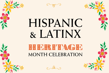 Celebrate Hispanic and Latinx Heritage Month