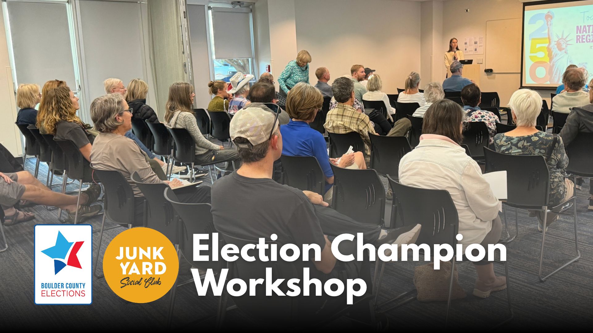 Several people are in a room listening to a presentation. Text reads: Election Champion Workshop and the Boulder County Elections and Junkyard Social logos are shown.